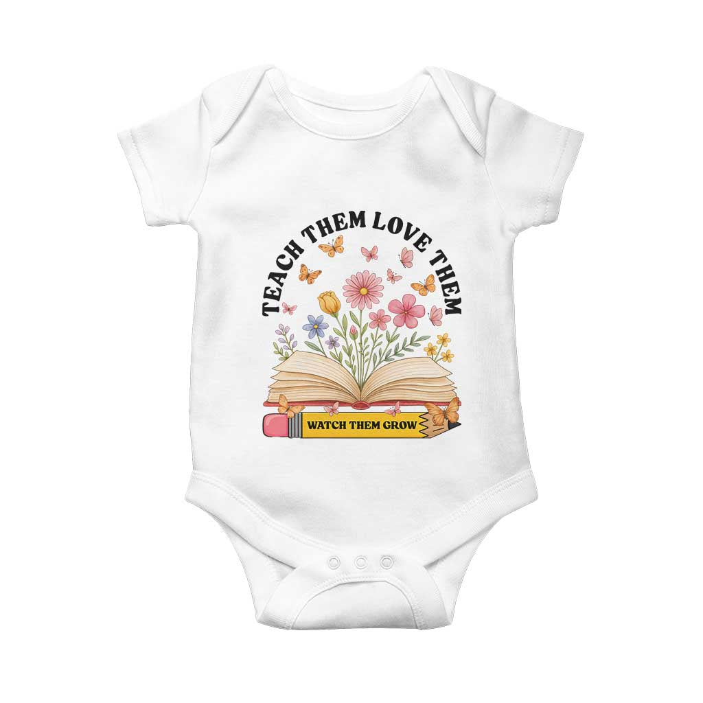 Teach Them Love Them Watch Them Grow Baby Onesie Inspirational Teacher Gift - Wonder Print Shop