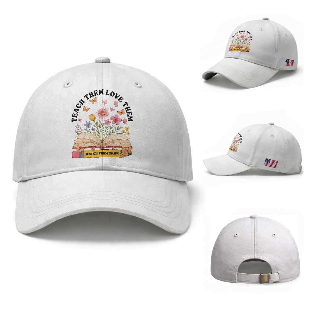 Teach Them Love Them Watch Them Grow Baseball Cap Inspirational Teacher Gift