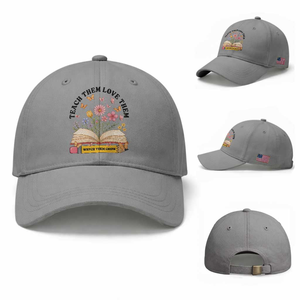Teach Them Love Them Watch Them Grow Baseball Cap Inspirational Teacher Gift