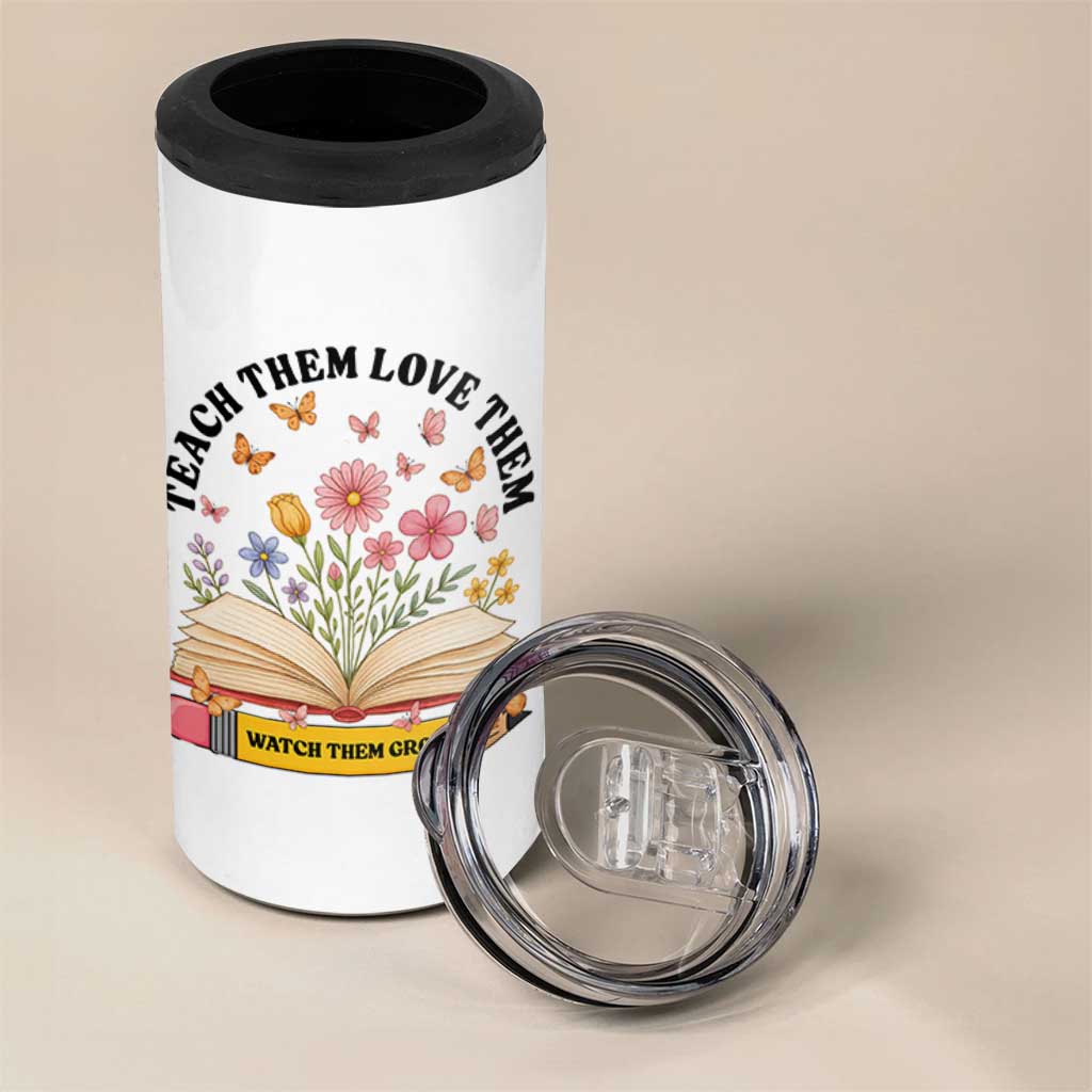 Teach Them Love Them Watch Them Grow 4 in 1 Can Cooler Tumbler Inspirational Teacher Gift