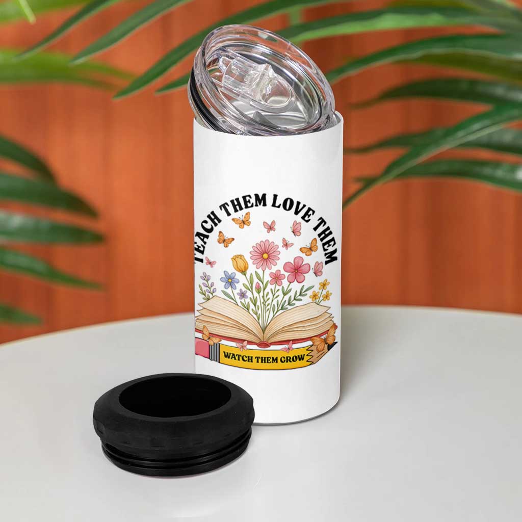Teach Them Love Them Watch Them Grow 4 in 1 Can Cooler Tumbler Inspirational Teacher Gift