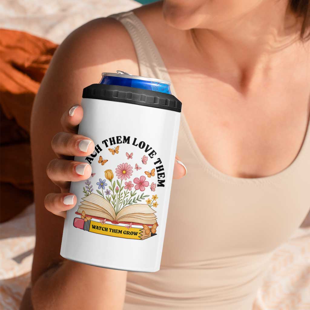 Teach Them Love Them Watch Them Grow 4 in 1 Can Cooler Tumbler Inspirational Teacher Gift