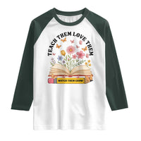 Teach Them Love Them Watch Them Grow Raglan Shirt Inspirational Teacher Gift - Wonder Print Shop