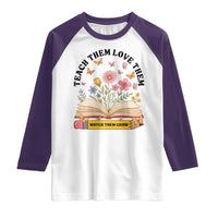 Teach Them Love Them Watch Them Grow Raglan Shirt Inspirational Teacher Gift - Wonder Print Shop
