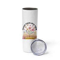 Teach Them Love Them Watch Them Grow Skinny Tumbler Inspirational Teacher Gift