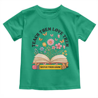 Teach Them Love Them Watch Them Grow Toddler T Shirt Inspirational Teacher Gift - Wonder Print Shop