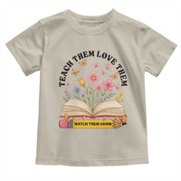 Teach Them Love Them Watch Them Grow Toddler T Shirt Inspirational Teacher Gift - Wonder Print Shop