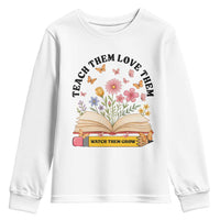 Teach Them Love Them Watch Them Grow Youth Sweatshirt Inspirational Teacher Gift - Wonder Print Shop