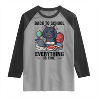 Funny Black Cat Raglan Shirt Back To School Everything Is Fine - Wonder Print Shop