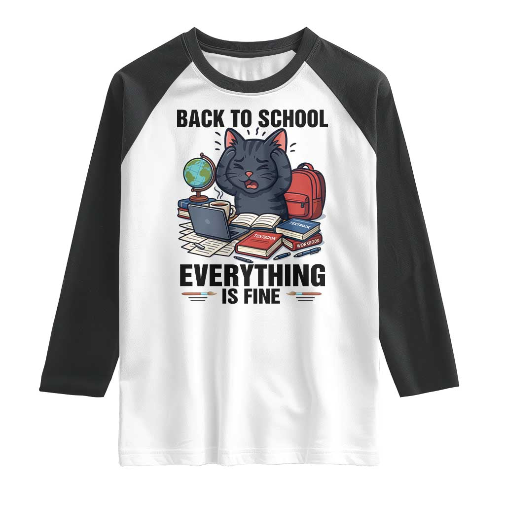 Funny Black Cat Raglan Shirt Back To School Everything Is Fine - Wonder Print Shop