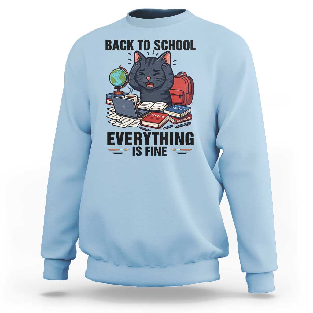 Funny Black Cat Sweatshirt Back To School Everything Is Fine - Wonder Print Shop