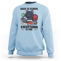 Funny Black Cat Sweatshirt Back To School Everything Is Fine - Wonder Print Shop
