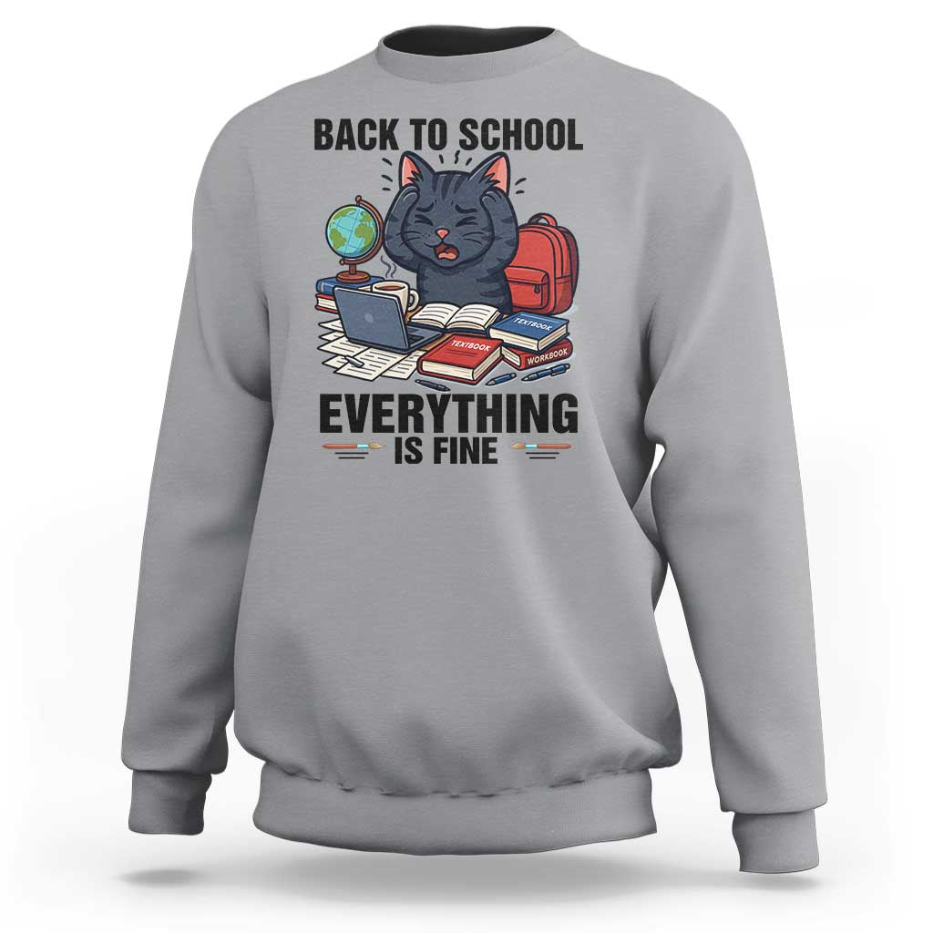 Funny Black Cat Sweatshirt Back To School Everything Is Fine - Wonder Print Shop