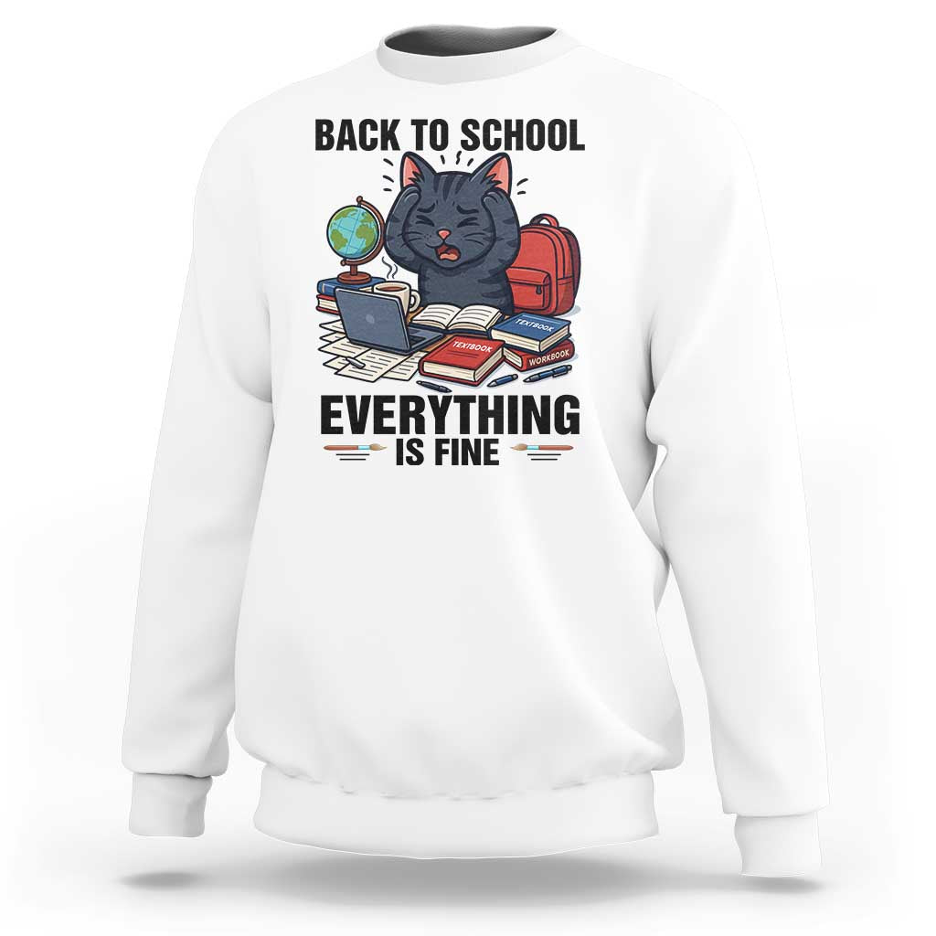 Funny Black Cat Sweatshirt Back To School Everything Is Fine - Wonder Print Shop