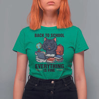Funny Black Cat T Shirt For Women Back To School Everything Is Fine - Wonder Print Shop