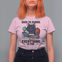 Funny Black Cat T Shirt For Women Back To School Everything Is Fine - Wonder Print Shop