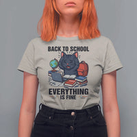 Funny Black Cat T Shirt For Women Back To School Everything Is Fine - Wonder Print Shop