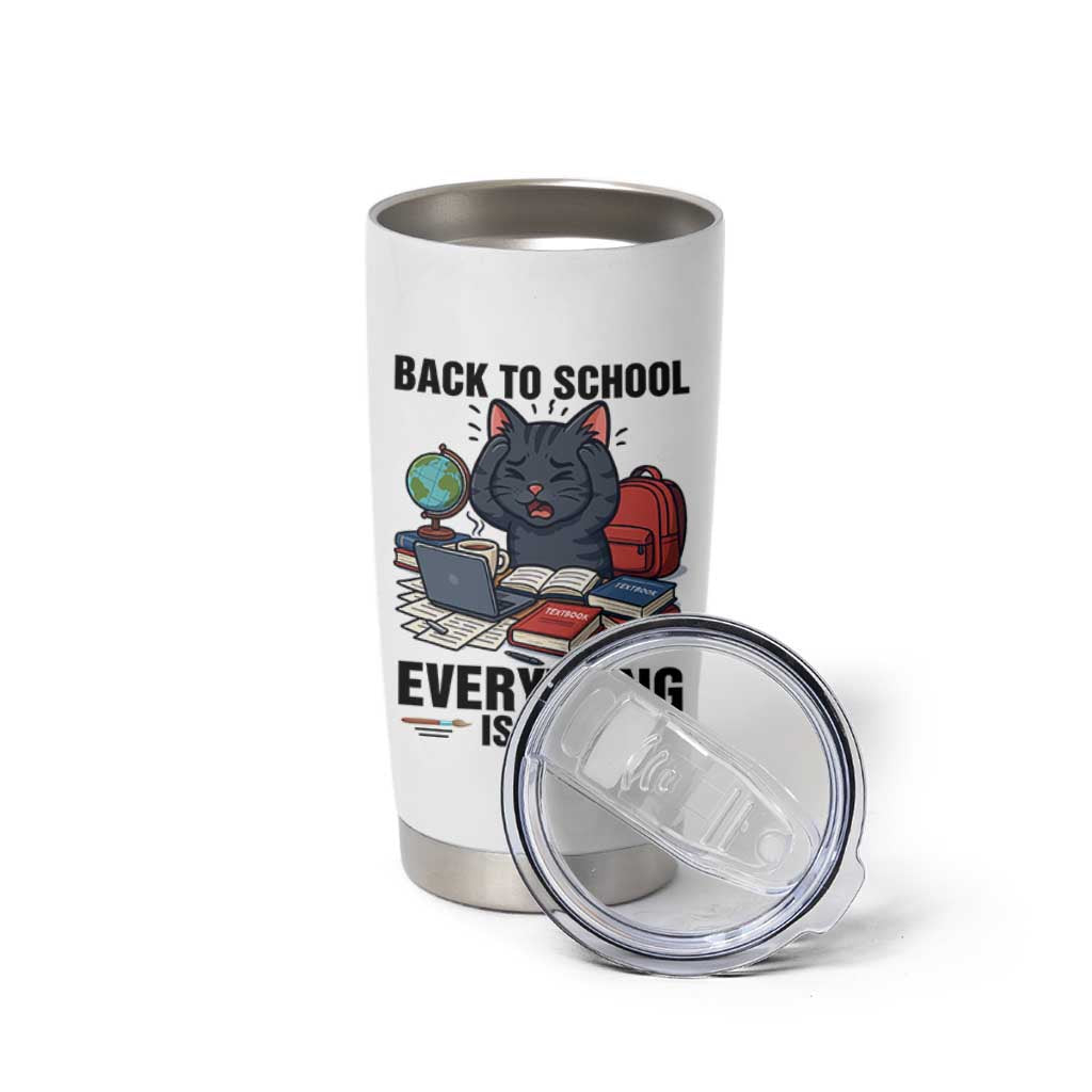 Funny Black Cat Tumbler Cup Back To School Everything Is Fine