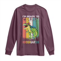 Funny Dinosaur Im Ready To Crush Kindergarten Gift Long Sleeve Shirt - Wonder Print Shop