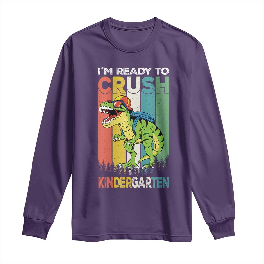 Funny Dinosaur Im Ready To Crush Kindergarten Gift Long Sleeve Shirt - Wonder Print Shop