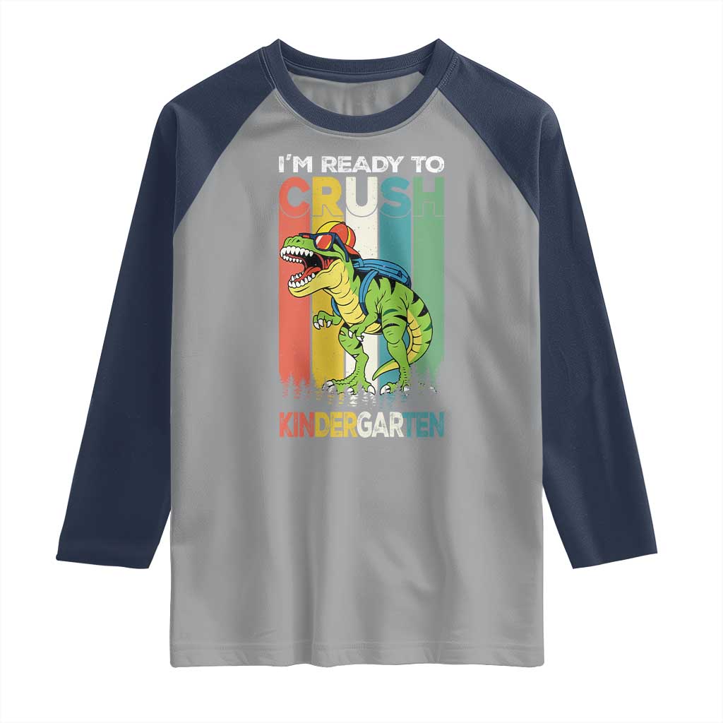 Funny Dinosaur Im Ready To Crush Kindergarten Gift Raglan Shirt - Wonder Print Shop