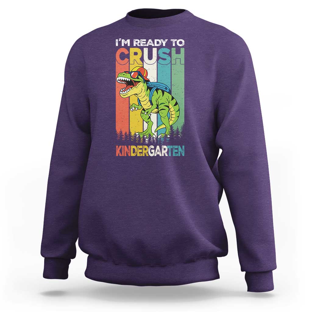 Funny Dinosaur Im Ready To Crush Kindergarten Gift Sweatshirt - Wonder Print Shop