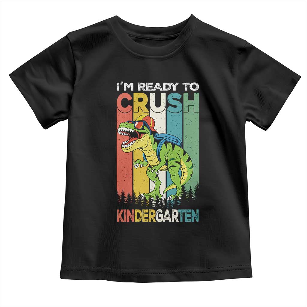 Funny Dinosaur Im Ready To Crush Kindergarten Gift Toddler T Shirt - Wonder Print Shop