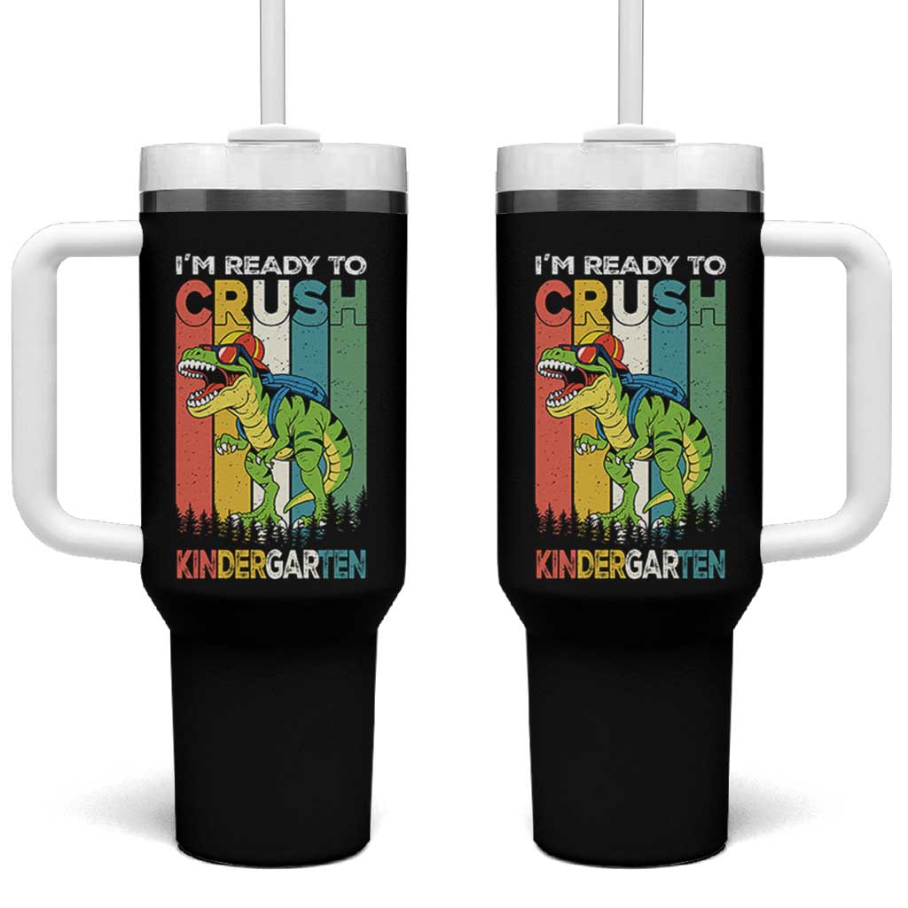 Funny Dinosaur Im Ready To Crush Kindergarten Gift Tumbler With Handle