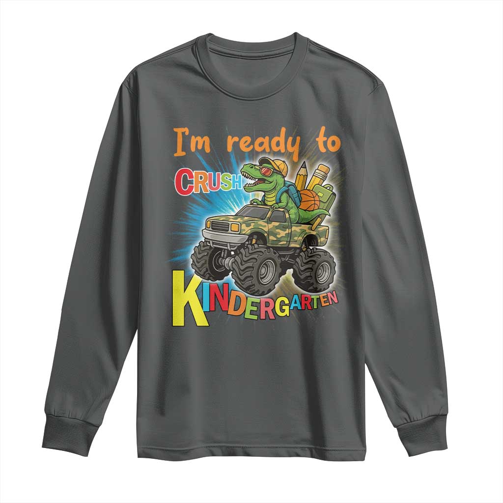 Im Ready To Crush Kindergarten Long Sleeve Shirt Dinosaur Driving Truck Gift - Wonder Print Shop
