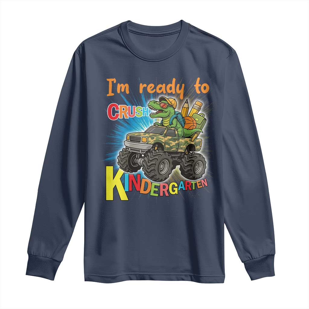 Im Ready To Crush Kindergarten Long Sleeve Shirt Dinosaur Driving Truck Gift - Wonder Print Shop