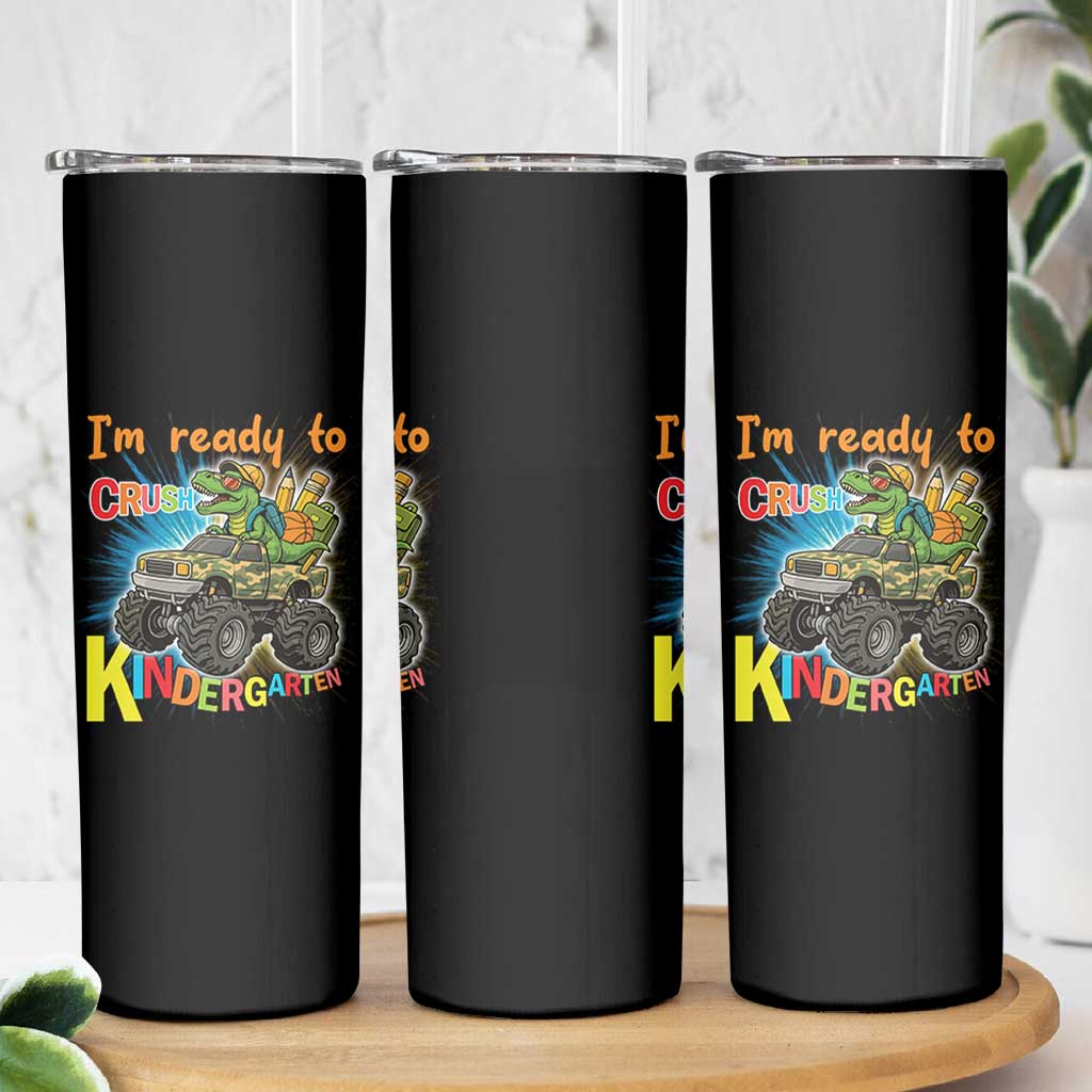 Im Ready To Crush Kindergarten Skinny Tumbler Dinosaur Driving Truck Gift