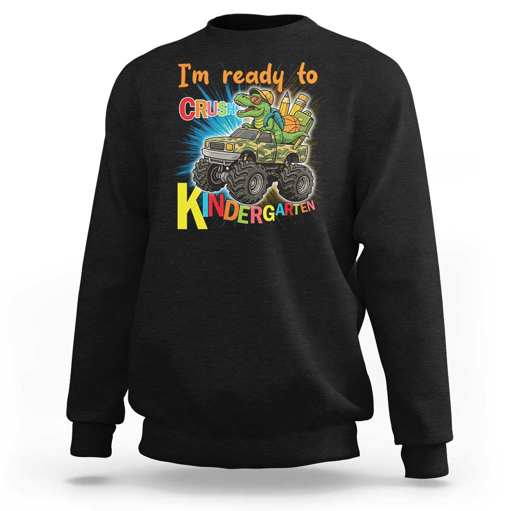 Im Ready To Crush Kindergarten Sweatshirt Dinosaur Driving Truck Gift - Wonder Print Shop