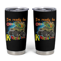 Im Ready To Crush Kindergarten Tumbler Cup Dinosaur Driving Truck Gift
