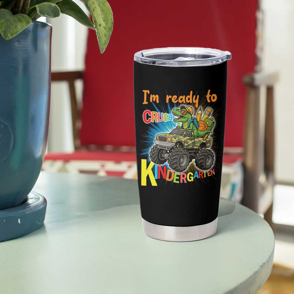 Im Ready To Crush Kindergarten Tumbler Cup Dinosaur Driving Truck Gift