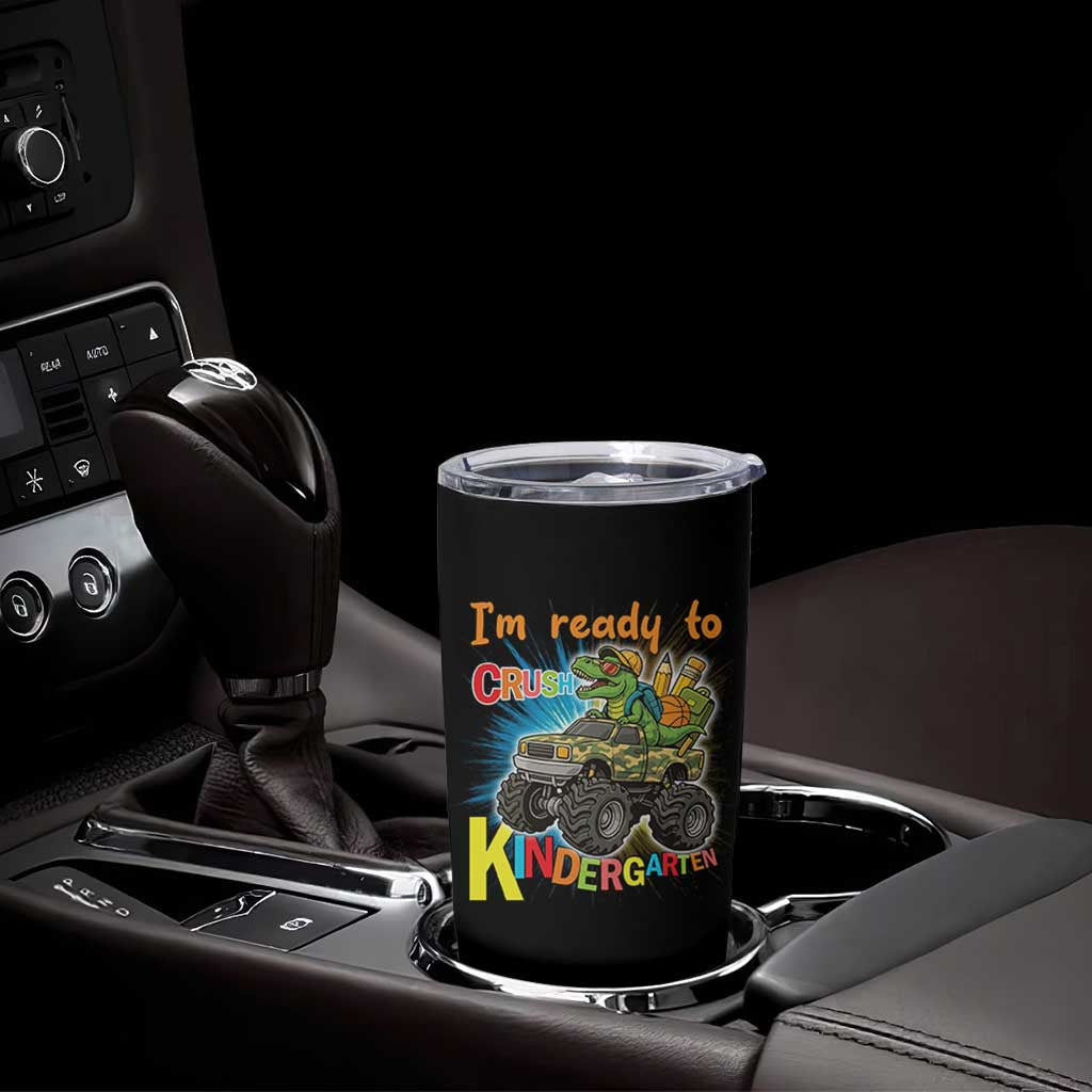 Im Ready To Crush Kindergarten Tumbler Cup Dinosaur Driving Truck Gift