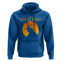 Funny The Lying King Long Nose Silhouette Hoodie Vintage Political Satire Statement Gift