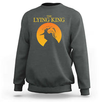 Funny The Lying King Long Nose Silhouette Sweatshirt Vintage Political Satire Statement Gift