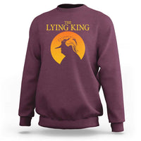 Funny The Lying King Long Nose Silhouette Sweatshirt Vintage Political Satire Statement Gift