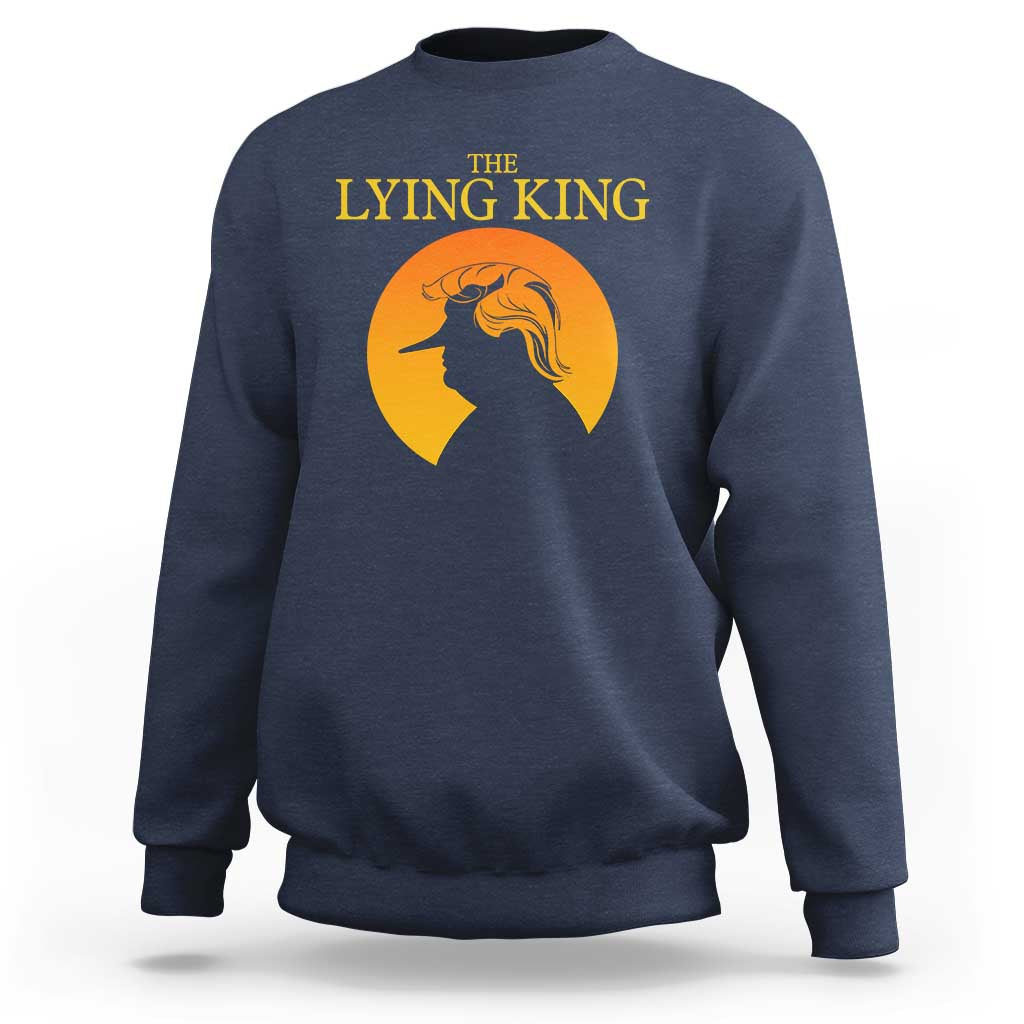 Funny The Lying King Long Nose Silhouette Sweatshirt Vintage Political Satire Statement Gift