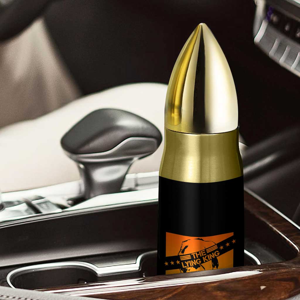 The Lying King Political Satire Bullet Tumbler Funny Bold Sarcastic Statement Gift