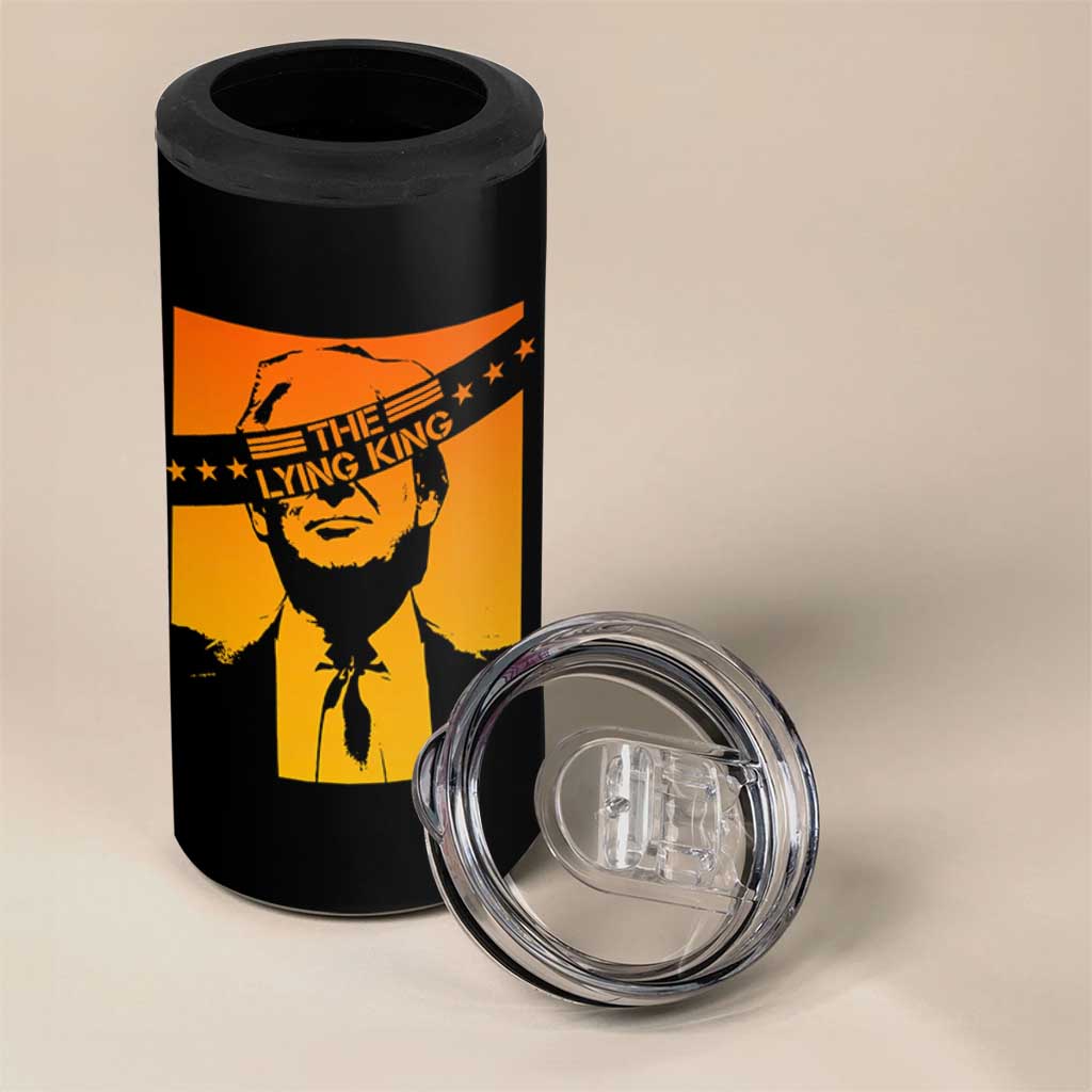 The Lying King Political Satire 4 in 1 Can Cooler Tumbler Funny Bold Sarcastic Statement Gift