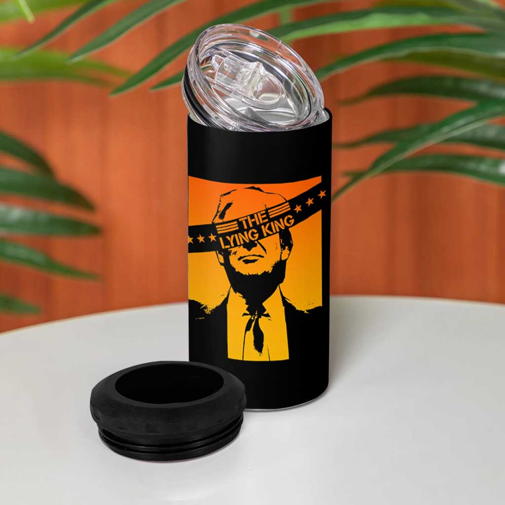 The Lying King Political Satire 4 in 1 Can Cooler Tumbler Funny Bold Sarcastic Statement Gift