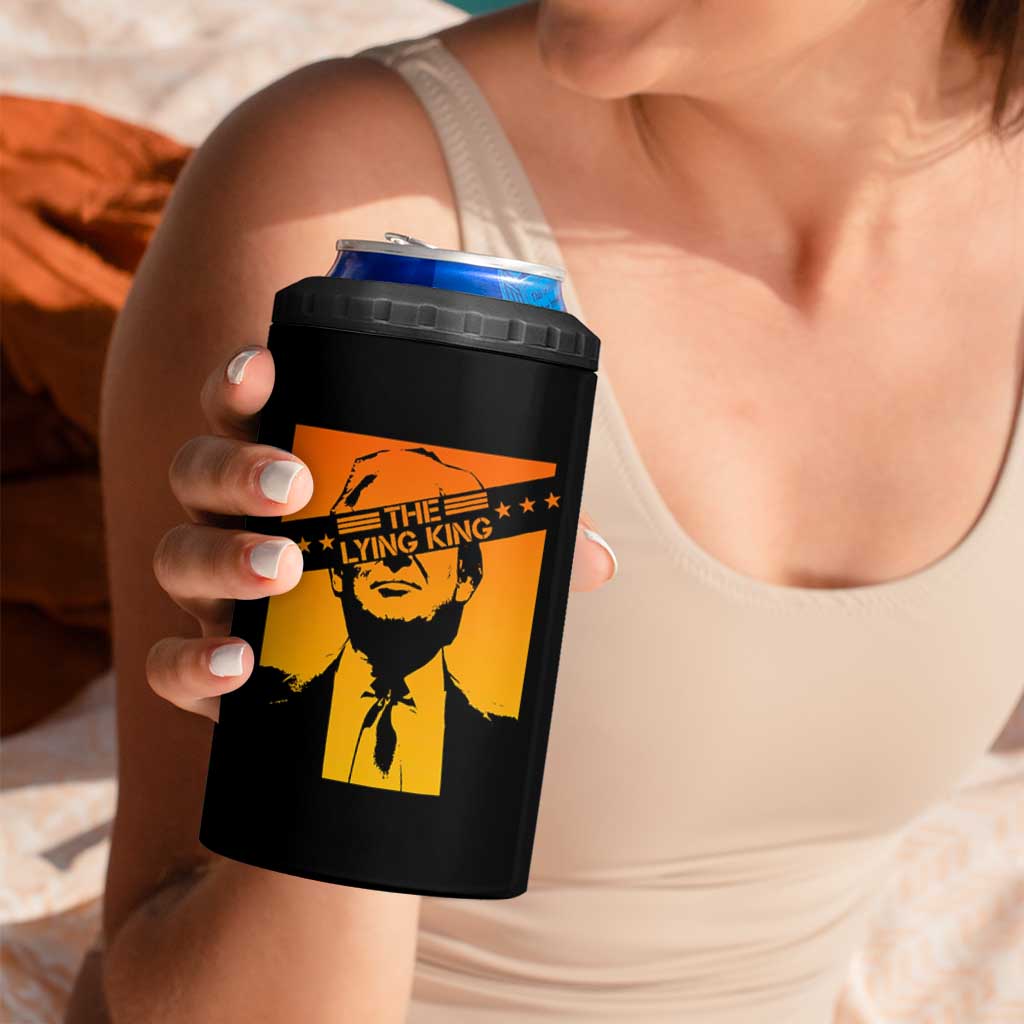 The Lying King Political Satire 4 in 1 Can Cooler Tumbler Funny Bold Sarcastic Statement Gift
