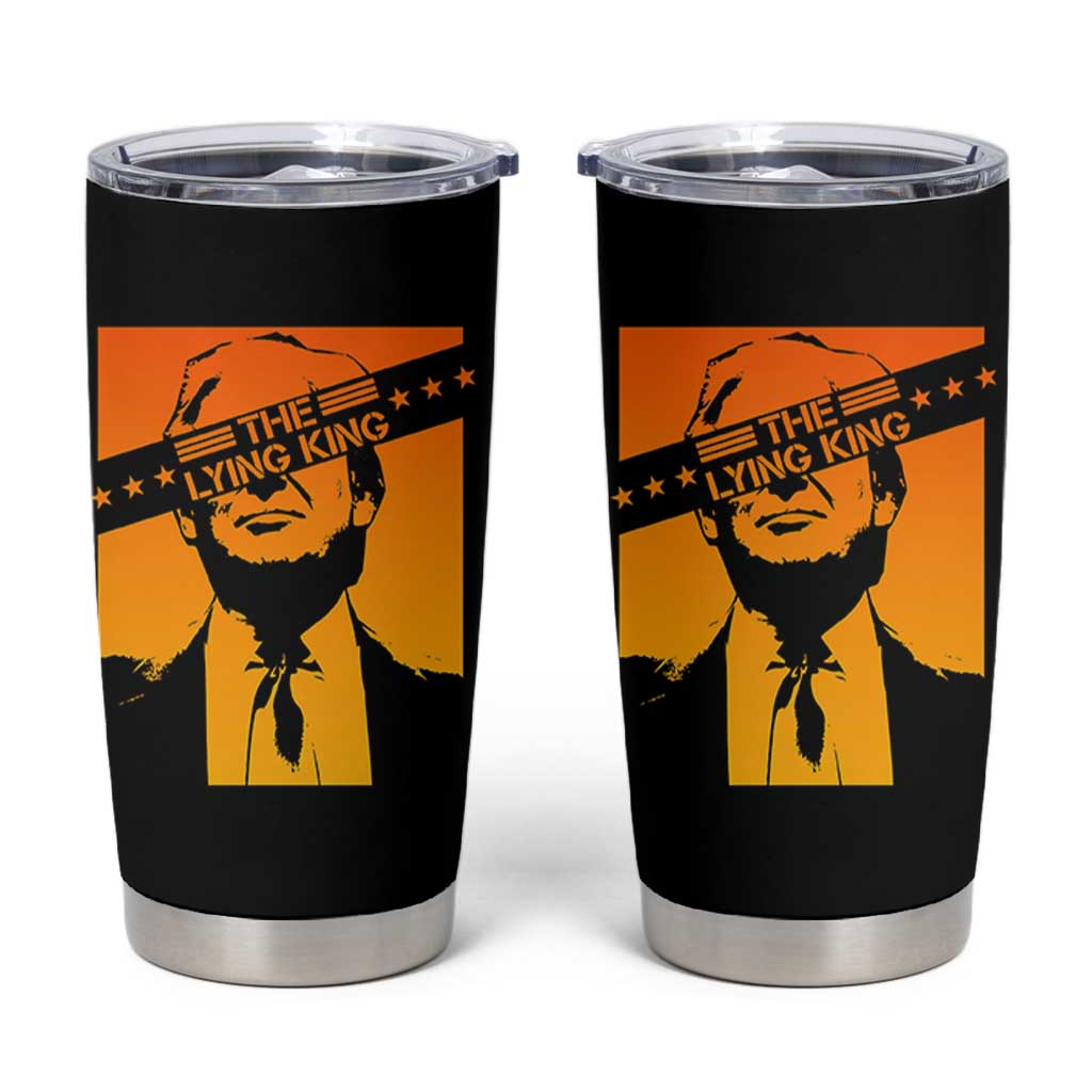 The Lying King Political Satire Tumbler Cup Funny Bold Sarcastic Statement Gift