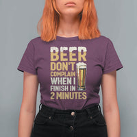 Beer Dont Complain When I Finish In 2 Minutes Quote T Shirt For Women Drinking Lover Humor Gift