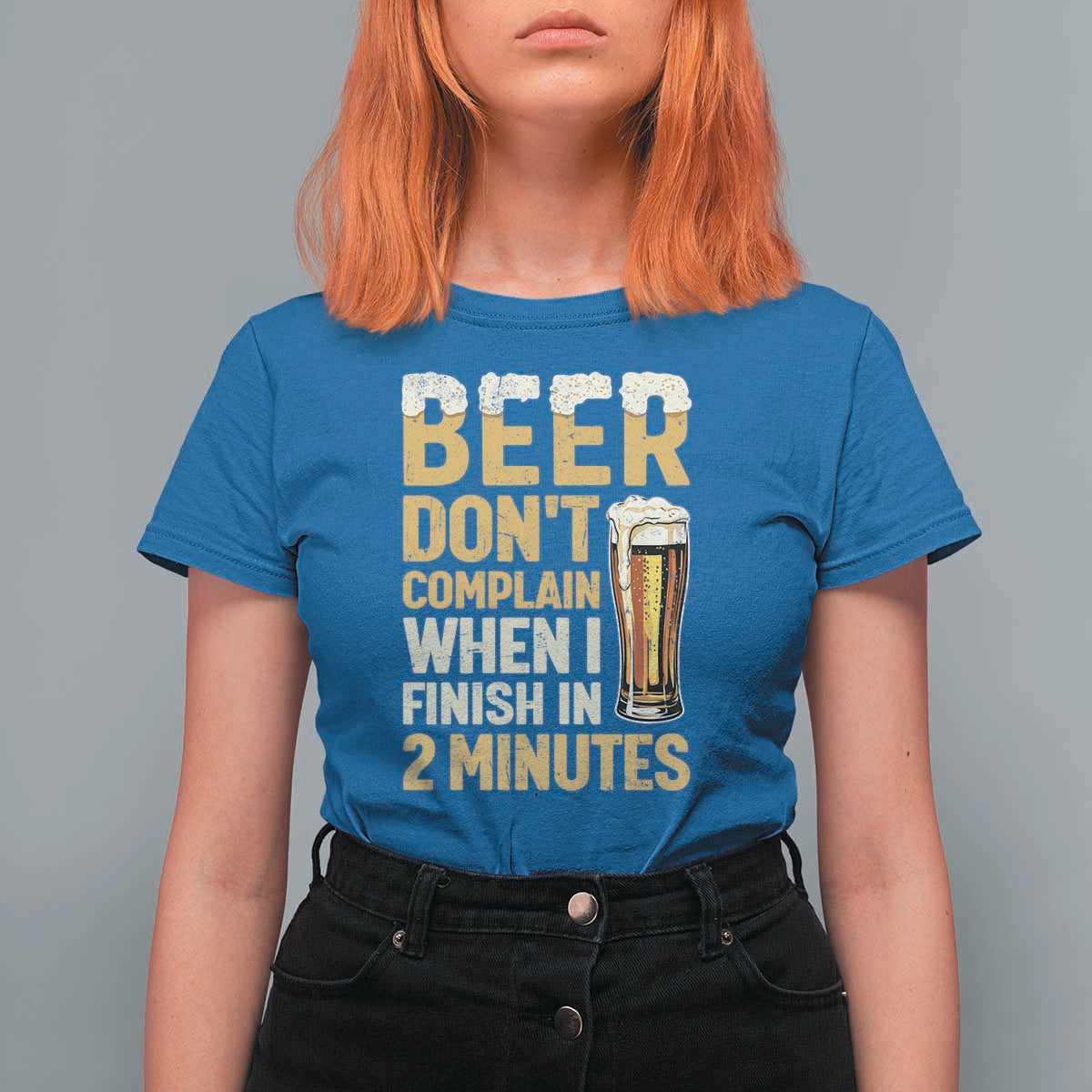 Beer Dont Complain When I Finish In 2 Minutes Quote T Shirt For Women Drinking Lover Humor Gift