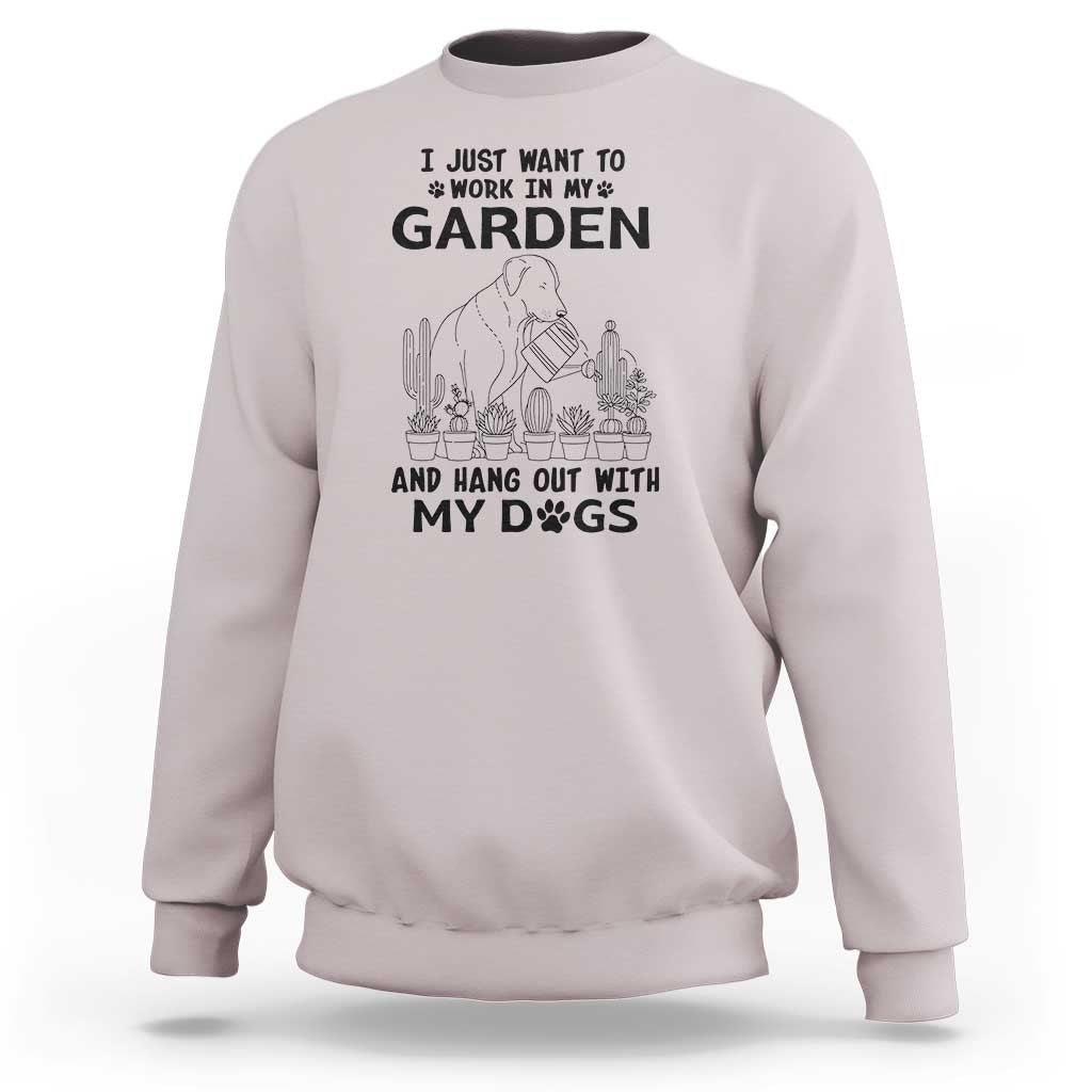 I Just Want To Garden And Hangout With My Dog Sweatshirt Gardener Gift - Wonder Print Shop