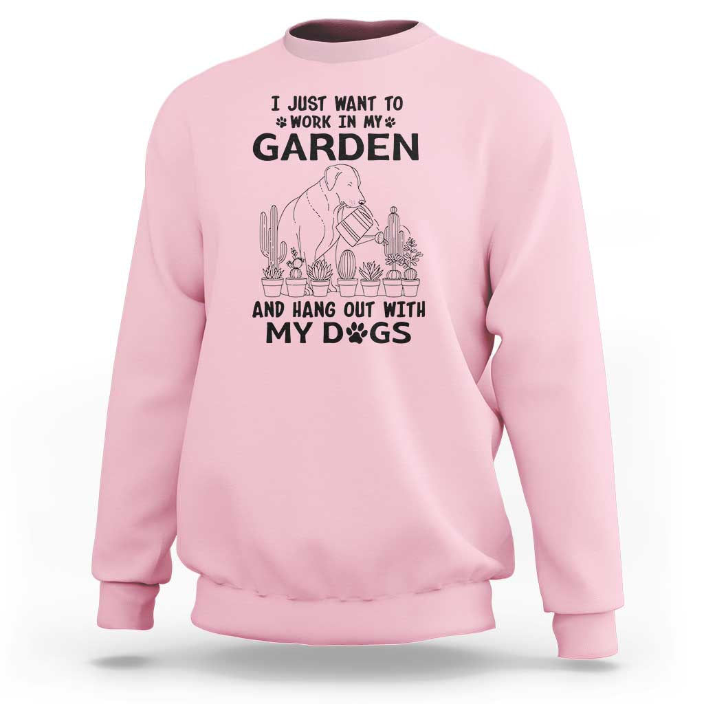 I Just Want To Garden And Hangout With My Dog Sweatshirt Gardener Gift - Wonder Print Shop