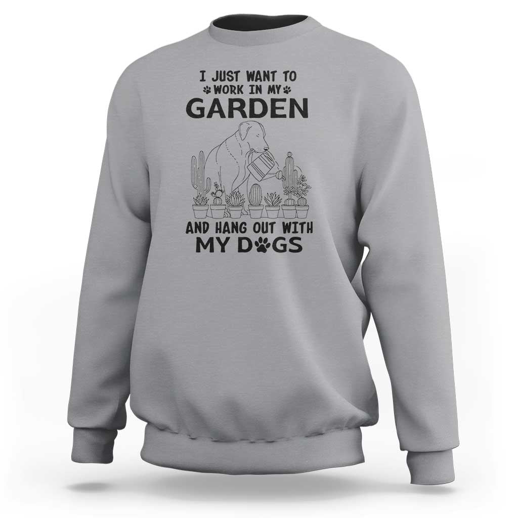 I Just Want To Garden And Hangout With My Dog Sweatshirt Gardener Gift - Wonder Print Shop