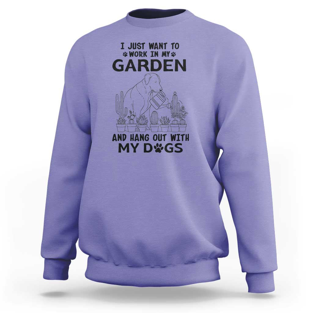 I Just Want To Garden And Hangout With My Dog Sweatshirt Gardener Gift - Wonder Print Shop